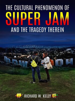 cover image of The Cultural Phenomenon of Super Jam and the Tragedy Therein